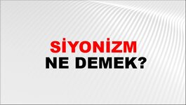 Siyonizm Nedir ve Nasıl Ortaya Çıktı?